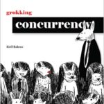 Grokking Concurrency