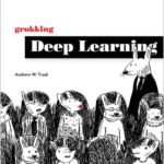 Grokking Deep Learning