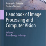 Handbook of Image Processing and Computer Vision: Volume 1