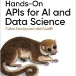 Hands-On APIs for AI and Data Science