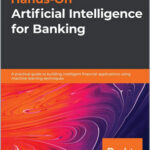 Hands-On Artificial Intelligence for Banking