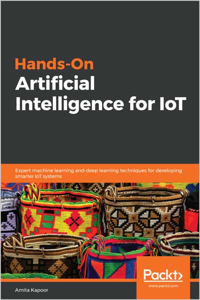 Hands-On-Artificial-Intelligence-for-IoT_AD1677349743 Hands-On Artificial Intelligence for IoT - تصویر 1