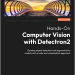 Hands-On Computer Vision with Detectron2