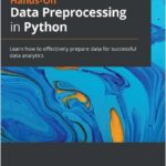 Hands-On Data Preprocessing in Python