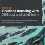 Hands-On Gradient Boosting with XGBoost and scikit-learn