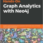 Hands-On Graph Analytics with Neo4j