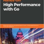 Hands-On High Performance with Go