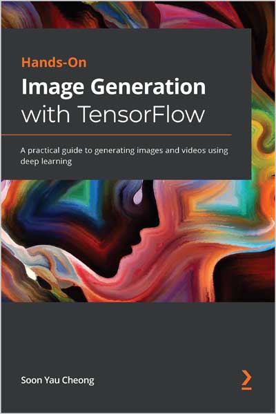 Hands-On-Image-Generation-with-TensorFlow_7Q1674654916 Hands-On Image Generation with TensorFlow - تصویر 1