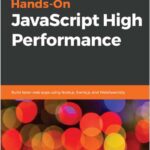 Hands-On JavaScript High Performance