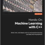 Hands-On Machine Learning with C++