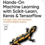 Hands-On Machine Learning with Scikit-Learn, Keras, and TensorFlow