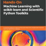 Hands-On Machine Learning with scikit-learn and Scientific Python Toolkits