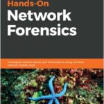 Hands-On Network Forensics