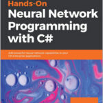 Hands-On Neural Network Programming with C#
