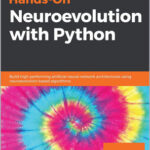Hands-On Neuroevolution with Python