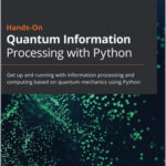 Hands-On Quantum Information Processing with Python