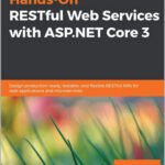 Hands-On RESTful Web Services with ASP.NET Core 3