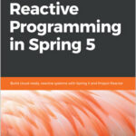Hands-On Reactive Programming in Spring 5