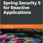 Hands-On Spring Security 5 for Reactive Applications