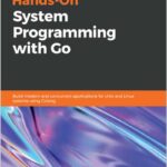 Hands-On System Programming with Go