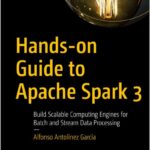 Hands-on Guide to Apache Spark 3