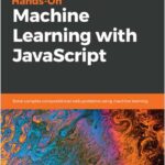 Hands-on Machine Learning with JavaScript