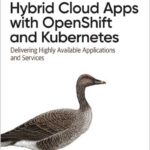 Hybrid Cloud Apps with OpenShift and Kubernetes