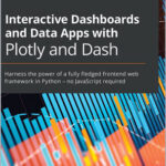 Interactive Dashboards and Data Apps with Plotly and Dash