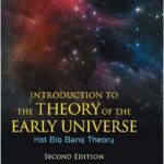 Introduction To The Theory Of The Early Universe