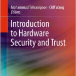 Introduction to Hardware Security and Trust