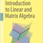Introduction to Linear and Matrix Algebra
