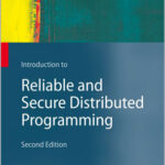 Introduction to Reliable and Secure Distributed Programming