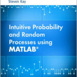 Intuitive Probability and Random Processes using MATLAB