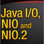 Java I/O, NIO and NIO.2