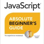 JavaScript Absolute Beginner’s Guide