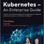 Kubernetes – An Enterprise Guide