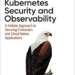 Kubernetes Security and Observability