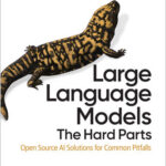 Large Language Models: The Hard Parts