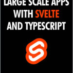 Large Scale Apps with Svelte and TypeScript