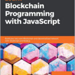 Learn Blockchain Programming with JavaScript