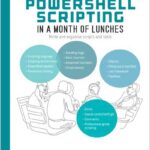 Learn PowerShell Scripting in a Month of Lunches