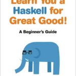 Learn You a Haskell for Great Good!
