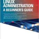 Linux Administration A Beginner’s Guide