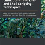 Linux Command Line and Shell Scripting Techniques