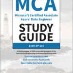 MCA Microsoft Certified Associate Azure Data Engineer Study Guide: Exam DP-203