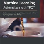 Machine Learning Automation with TPOT