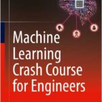 Machine Learning Crash Course for Engineers