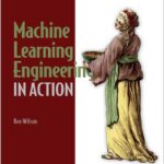 Machine Learning Engineering in Action