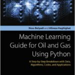 Machine Learning Guide for Oil and Gas Using Python