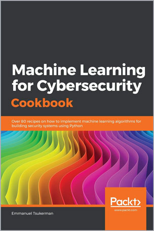 Machine-Learning-for-Cybersecurity-Cookbook_IB1711111070 Machine Learning for Cybersecurity Cookbook - تصویر 1